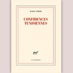 Ecoutons les «Confidences tunisiennes», de Marie Nimier