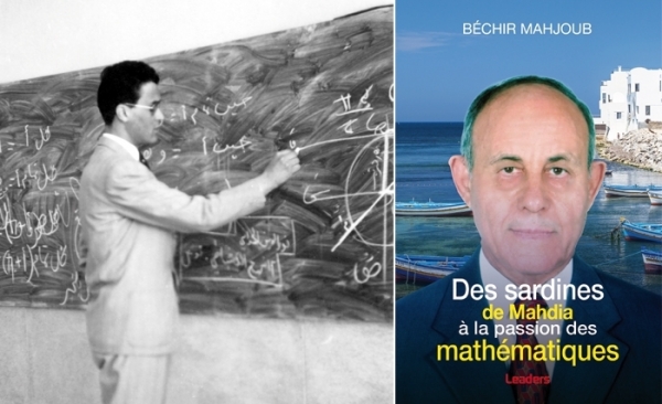 Vient de paraître: Des sardines de Mahdia à la passion des mathématiques de Béchir Mahjoub