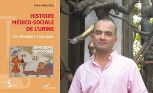 Un nouveau livre du Pr Sofiane Bouhdiba: Histoire médico-sociale de l’urine, de l’antiquité à nos jours