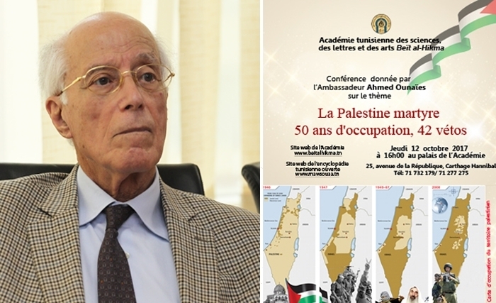 Journée des Nations Unies - Une conférence de l’Ambassadeur Ahmed Ounaïes ''La Palestine martyre, 50 ans d'occupation, 42 vétos'' Journée des Nations Unies - Une conférence de l’Ambassadeur Ahmed Ounaïes ''La Palestine martyre, 50 ans d'occupation, 42 vétos''