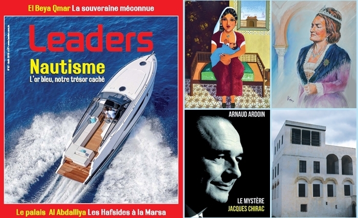  Nouveau numéro de Leaders : Un dossier inédit sur le nautisme et la saga de Lella Kmar, l'odalisque qui a épousé  trois beys régnants