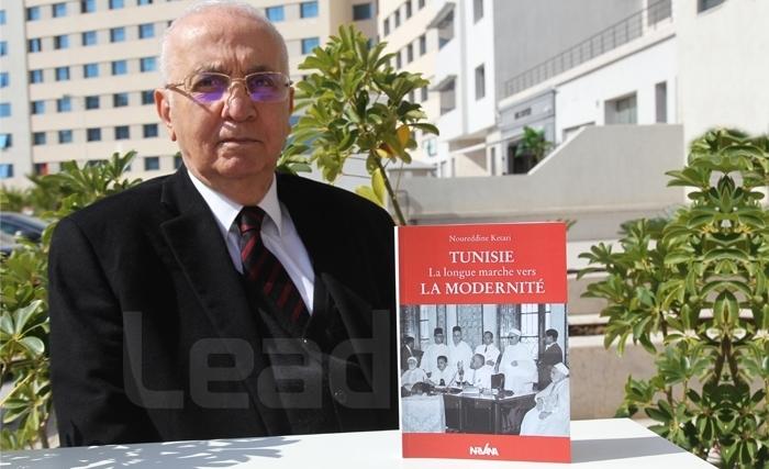 ''Tunisie : La longue marche vers la modernité'', le nouveau livre de Noureddine Ketari ''Tunisie : La longue marche vers la modernité'', le nouveau livre de Noureddine Ketari