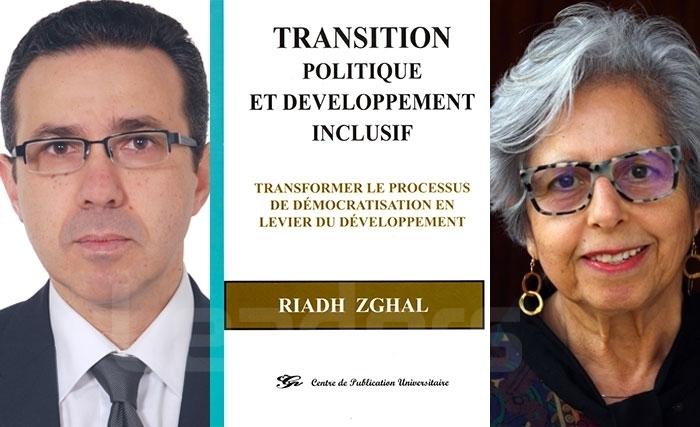 Une recension du Pr Karim Ben Kahla du récent livre de la Pr Riadh Zghal : Transition politique et développement inclusif Une recension du Pr Karim Ben Kahla du récent livre de la Pr Riadh Zghal : Transition politique et développement inclusif