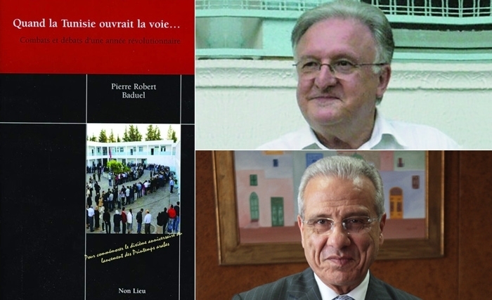 Pierre Rober Baduel: Quand la Tunisie ouvrait la voie… Combats et débats d’une année révolutionnaire Pierre Rober Baduel: Quand la Tunisie ouvrait la voie… Combats et débats d’une année révolutionnaire