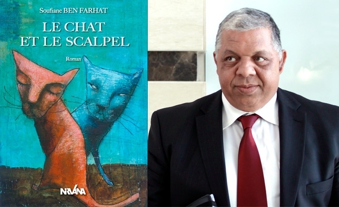 Roman - Soufiane Ben Farhat entre Le chat et le scalpel Roman - Soufiane Ben Farhat entre Le chat et le scalpel