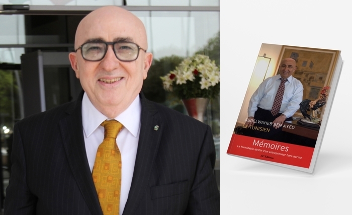 Les mémoires d'Abdelwahab Ben Ayed : l'exaltant parcours d'un capitaine d'industrie hors-normes Les mémoires d'Abdelwahab Ben Ayed : l'exaltant parcours d'un capitaine d'industrie hors-normes
