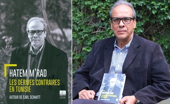 Un excellent nouveau livre de Hatem M’rad : Les dérives contraires en Tunisie Un excellent nouveau livre de Hatem M’rad : Les dérives contraires en Tunisie