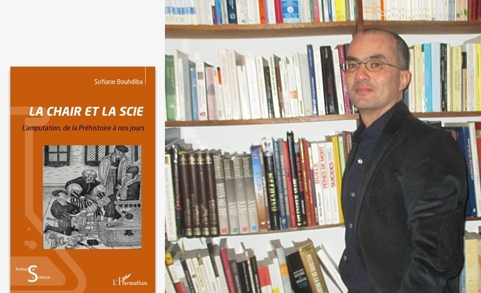 Un nouveau livre de Sofiane Bouhdiba - La Chair et la scie: L’amputation, de la Préhistoire à nos jours Un nouveau livre de Sofiane Bouhdiba - La Chair et la scie: L’amputation, de la Préhistoire à nos jours