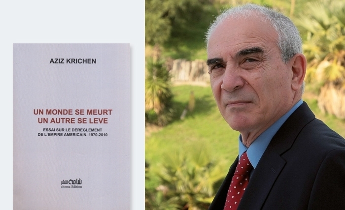 Aziz Krichen: Un monde se meurt, un autre se lève Aziz Krichen: Un monde se meurt, un autre se lève