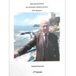 «Une personnalité, un contexte méditerranéen, une époque» de Mr. Touhami Garnaoui : quand le passé surgit pour rencontrer le présent et inspirer le futur!