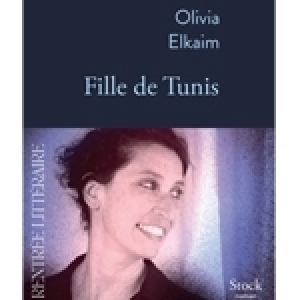 Dans son nouveau roman «Fille de Tunis», Olivia Elkaim rapporte un témoignage inédit sur l’assassinat de Farhat Hached