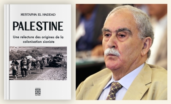 Mustapha El Haddad et les origines de la colonisation sioniste de la Palestine