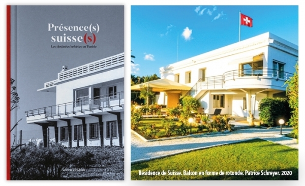 Présence(s) suisse(s): Les destinées helvètes en Tunisie